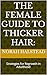 The Female Guide to Thicker...