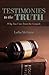 Testimonies to the Truth: Why You Can Trust the Gospels