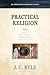 Practical Religion: What True, Biblical Christianity Should Look Like [Updated and Annotated]