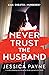 Never Trust the Husband