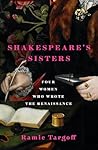 Shakespeare's Sisters by Ramie Targoff