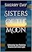 Sisters of the Moon: Embrac...