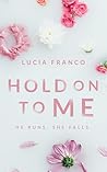 Hold On to Me