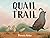 Quail Trail by Bonnie Kelso