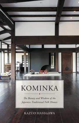 Kominka: The Beauty and Wisdom of Japanese Traditional House