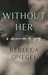 Without Her: A Chronicle of Grief