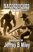 Nacogdoches: and the Monsters of East Texas