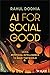 AI for Social Good: Using Artificial Intelligence to Save the World