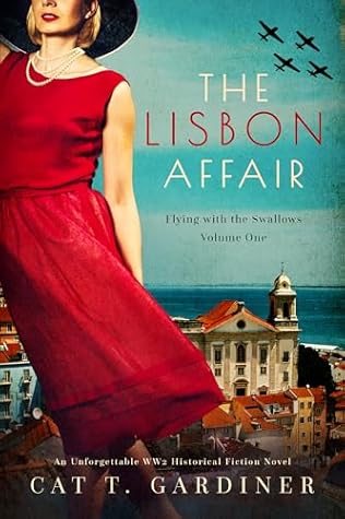 The Lisbon Affair - An unforgettable WW2 novel: Flying with the Swallows - Volume One