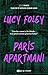 Paris Apartmanı by Lucy Foley Paris Apartmanı by Lucy Foley