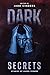 Dark Secrets