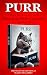 Purr: A Book Just for Cats,...