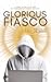 Glorious Fiasco