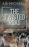 The Twisted Road (Barrister Perris Book 1)