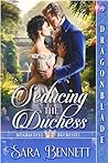 Seducing the Duchess (Disgraceful Duchesses #1)