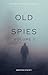 Old Spies: Volume 2: 10 Sto...