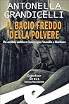 Il bacio freddo della polvere: Un orribile delitto a Genova per Vassallo e Martines (Italian Edition)
