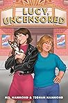 Lucy, Uncensored by Mel  Hammond