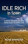 Idle Rich in Spain: One Man's Fresh Start in Andalucia