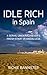 Idle Rich in Spain: One Man's Fresh Start in Andalucia