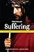 Suffering: What Every Catholic Should Know