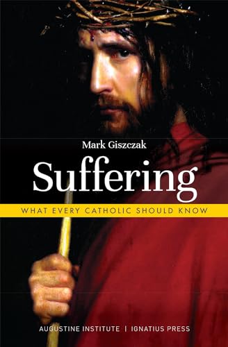 Suffering: What Every Catholic Should Know (Kindle Edition)