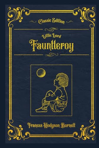 Little Lord Fauntleroy: With original illustrations - annotated