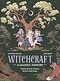 Witchcraft: A Graphic History: Stories of wise women, healers and magic (Graphic MBS)