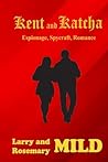 Kent and Katcha: Espionage, Spycraft, Romance