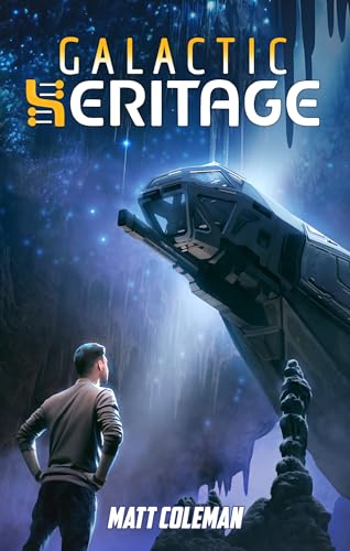 Galactic Heritage (Galactic Heritage #1)