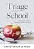 Triage Your School by Christopher Jenson