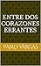 Entre Dos Corazones Errantes by Pablo Vargas