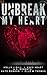 Unbreak My Heart Anthology: The Complete Compilation
