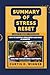 SUMMARY OF STRESS RESET: HO...