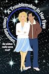 A Troublemaker in Her Eyes (The Troublemaker Series Book 3) A Troublemaker in Her Eyes (The Troublemaker Series Book 3)