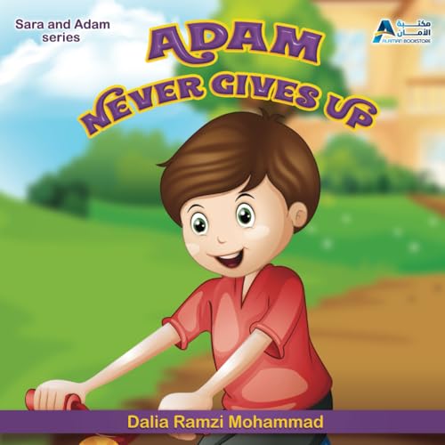 Adam Never Gives Up (Islamic Books for Kids: Sara and Adam Series)