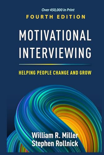 [Motivational Interviewing 4th Edition]: [Helping People] [Change and Grow] Fourth Edition by [William Miller] (Hardcover)