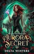 Aurora's Secret: The Alpha and Aurora Series (Book 1)