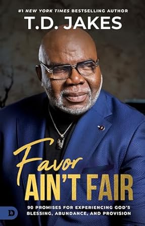 Favor Ain't Fair: 90 Promises for Experiencing God's Blessing, Abundance, and Provision