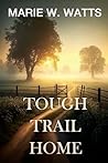 Tough Trail Home by Marie W. Watts