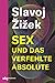 Sex und das verfehlte Absolute