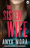 The Sister Wife by Anya Mora