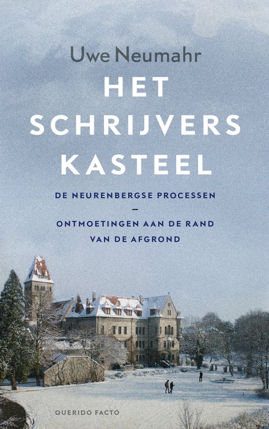 Het schrijverskasteel. De Neurenbergse processen: ontmoetingen aan de rand van de afgrond
