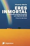 Eres inmortal: Experiencias cercanas a la muerte y un mapa del más allá (Spanish Edition)