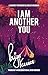 I Am Another You: A Journey to Powerful Breakthroughs