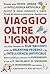 Viaggio oltre l’ignoto by Valentina Federici Viaggio oltre l’ignoto by Valentina Federici