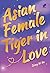 Asian Female Tiger in Love