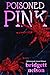 Poisoned Pink