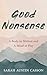 Good Nonsense by Sarah Austin Casson