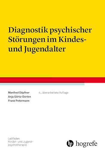 Diagnostik psychischer Störungen im Kindes- und Jugendalter (Leitfaden Kinder- und Jugendpsychotherapie 2) (German Edition)